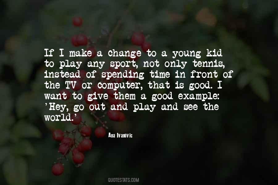 Go Out And See The World Quotes #1151655