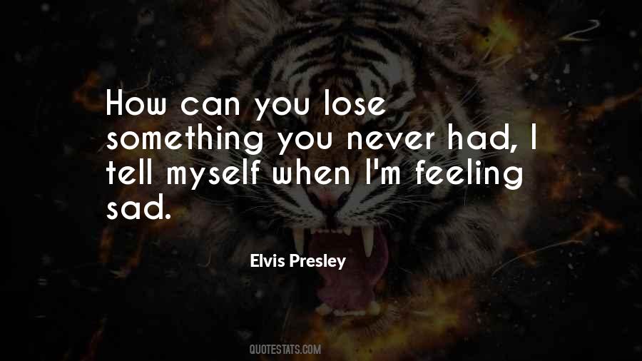 When You Lose Something Quotes #242466