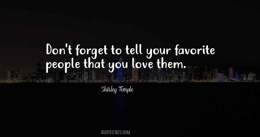 Don't Forget Love Quotes #1096880