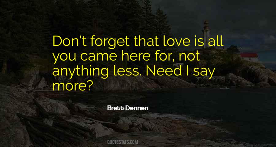 Don't Forget Love Quotes #1254487