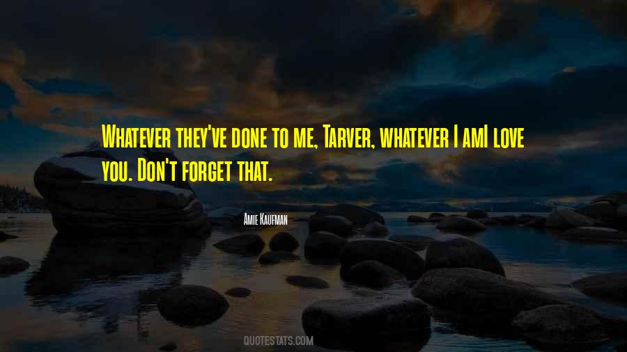 Don't Forget Me Love Quotes #606714