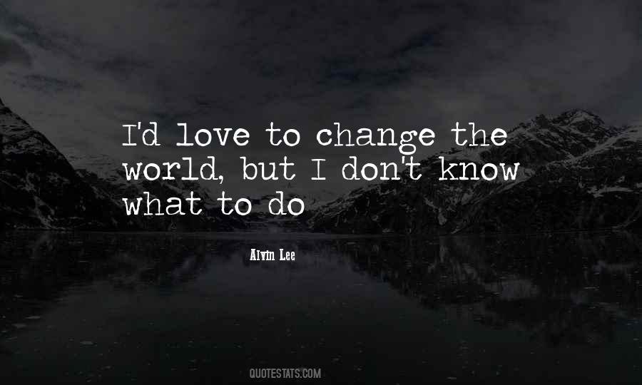 Quotes About Changing Love #1644160