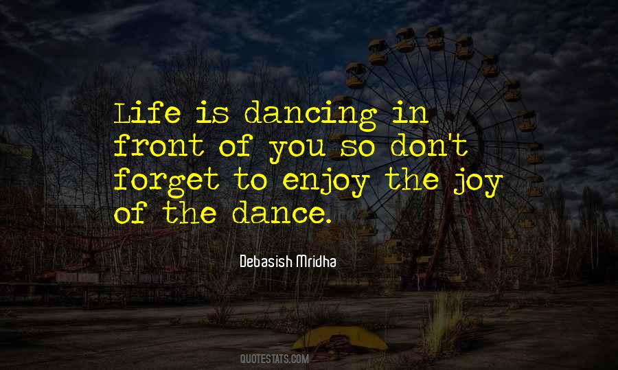 Don't Forget To Enjoy Life Quotes #1325459