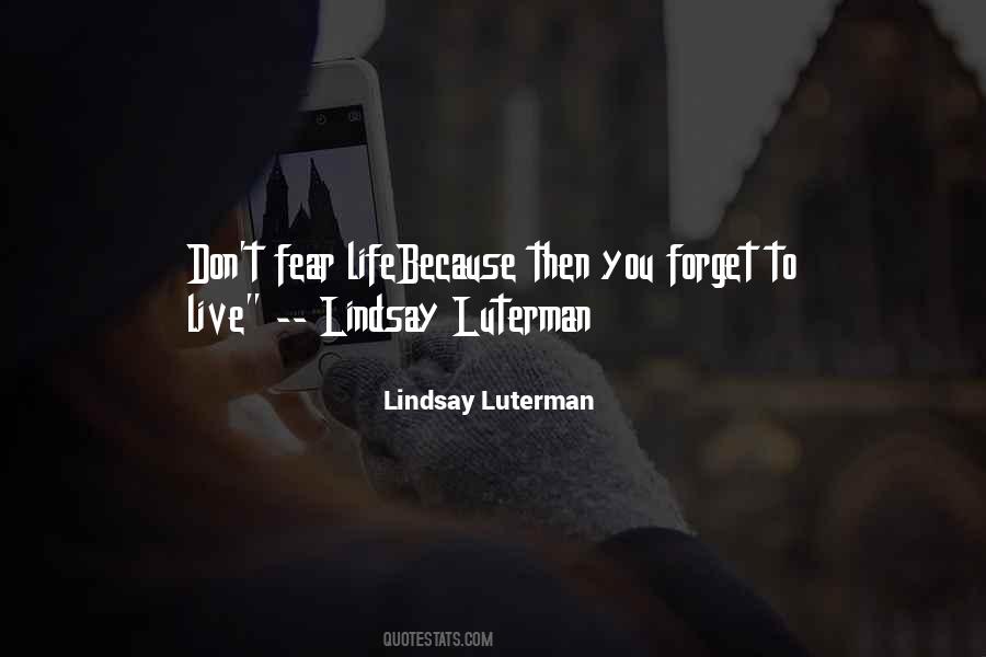 Don't Forget To Live Life Quotes #1649137