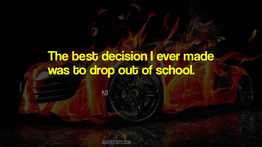 The Best Decision I Ever Made Quotes #1459924