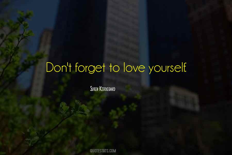 Don't Forget To Love Yourself Quotes #126832