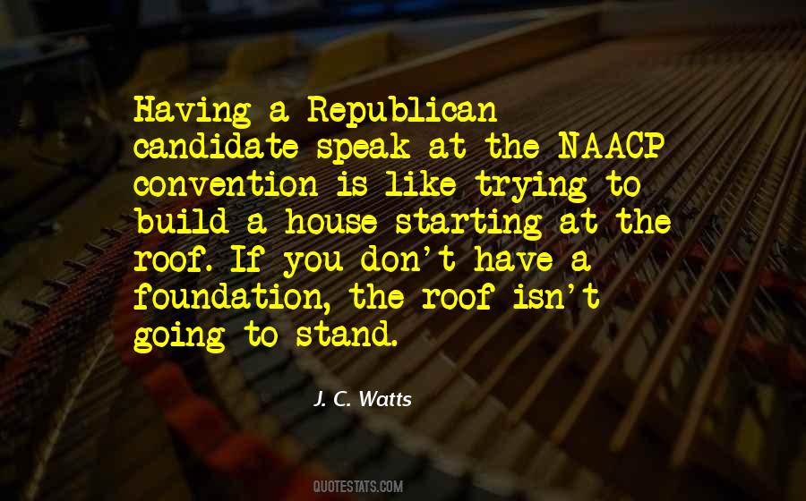 You Cant Build A House Without A Foundation Quotes #1190079