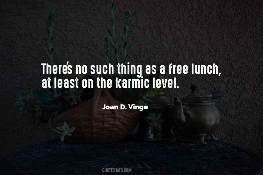 Theres No Such Thing As A Free Lunch And Other Quotes #437906