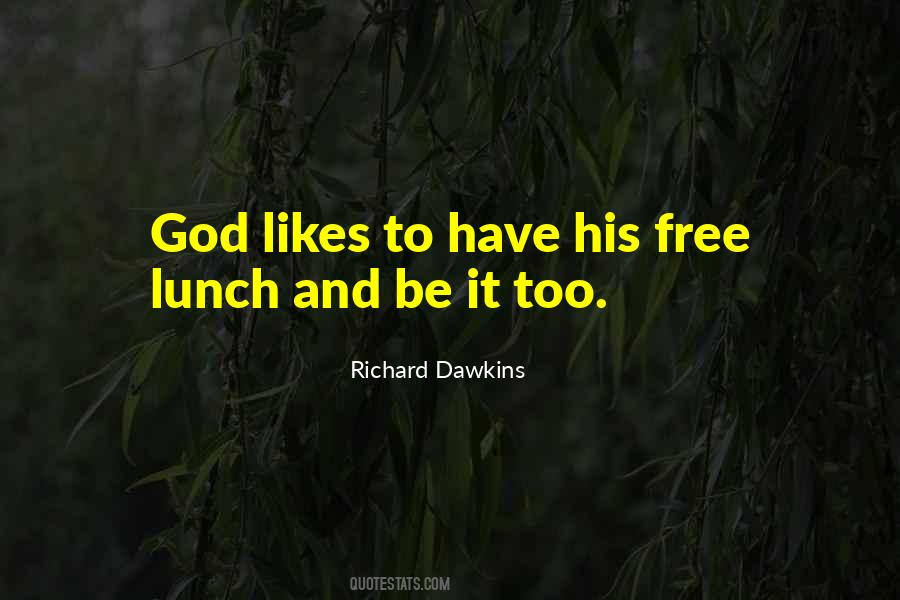 Theres No Such Thing As A Free Lunch And Other Quotes #781829