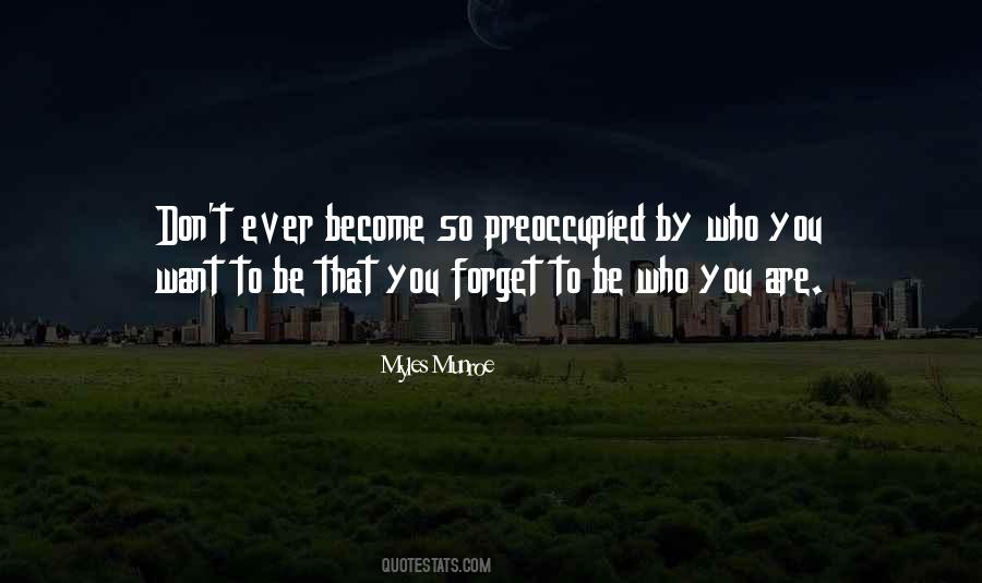 Don't Forget Who You Are Quotes #728757