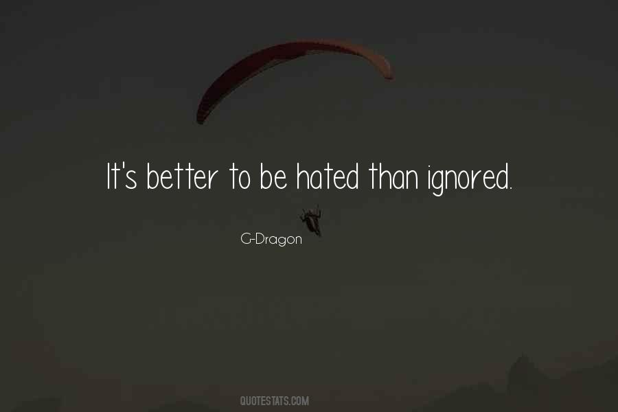 Its Better To Be Hated For Who You Are Quotes #1040137