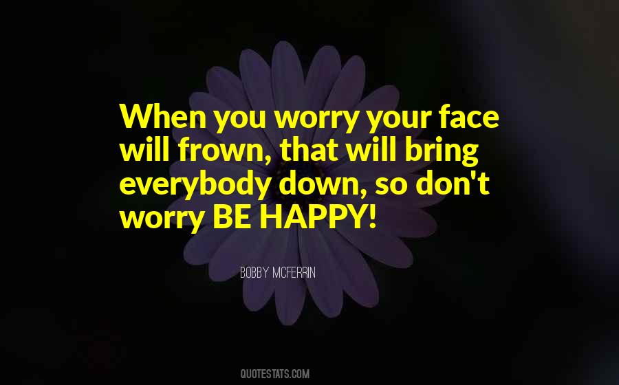 Don't Frown Quotes #211173