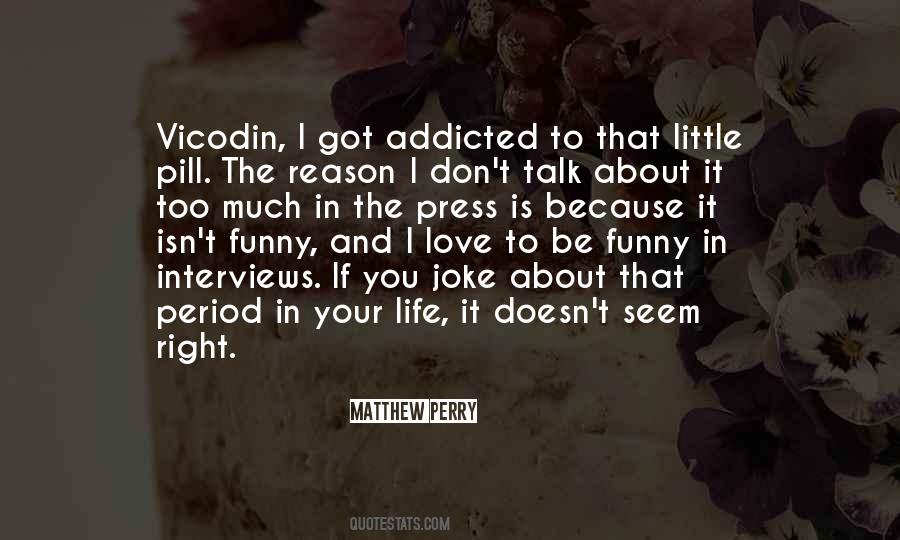 Don't Get Addicted Quotes #1076595