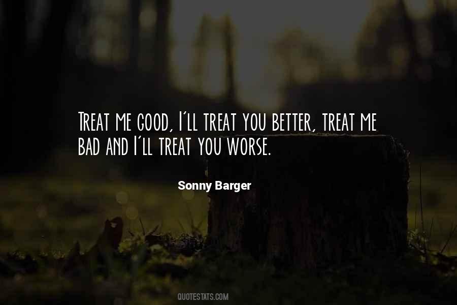 If He Treats You Bad Quotes #527359