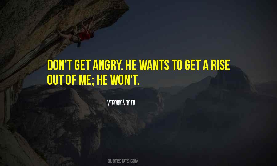 Don't Get Angry Quotes #770879