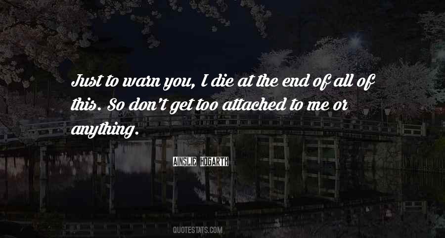 Don't Get Attached Quotes #1333416