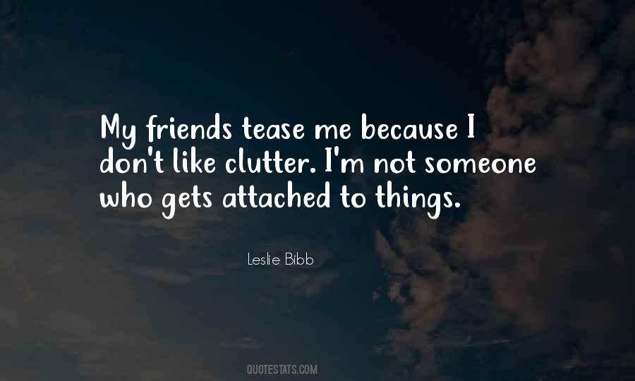 Don't Get Attached Quotes #18252