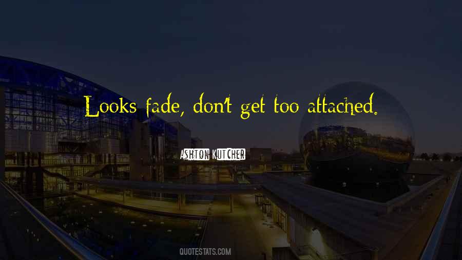 Don't Get Attached Quotes #259889