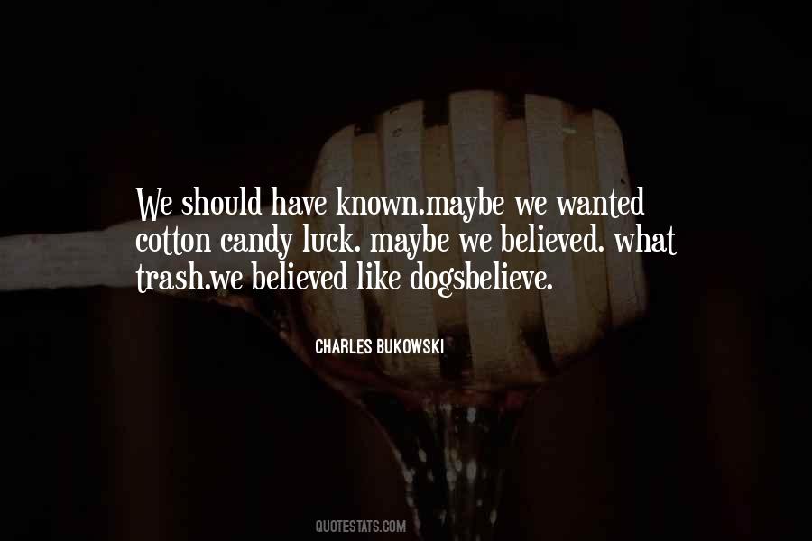 We Should Have Known Quotes #570850