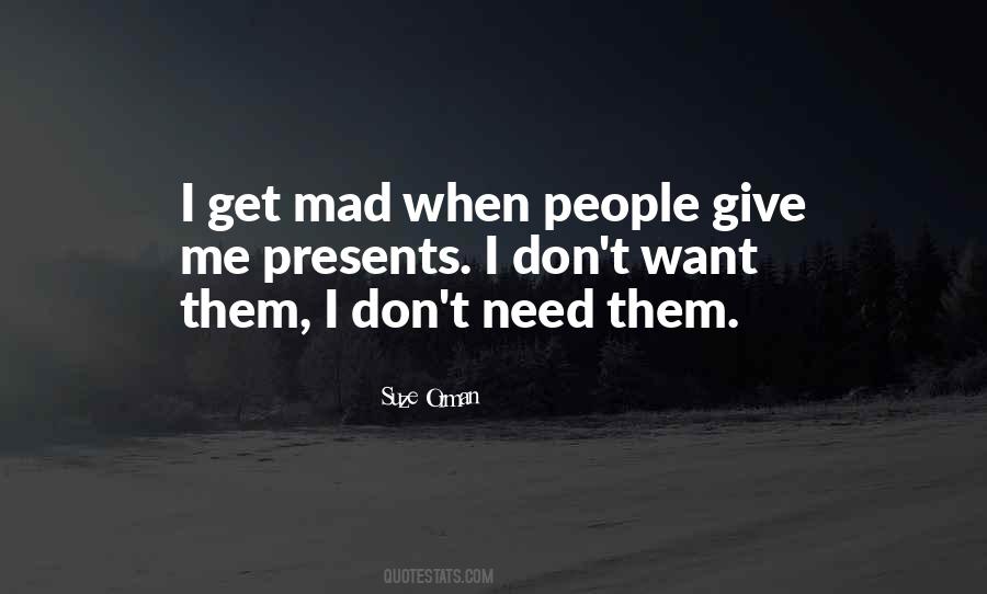 Don't Get Mad At Me Quotes #178150