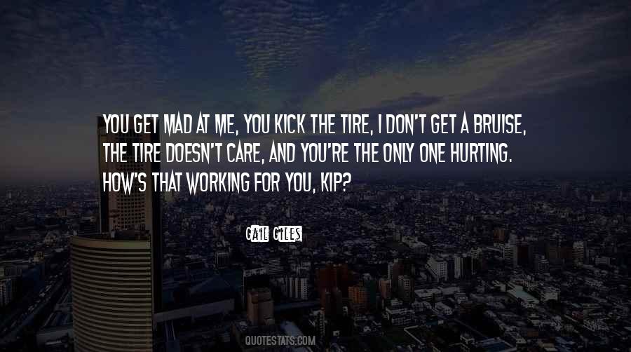 Don't Get Mad At Me Quotes #301074