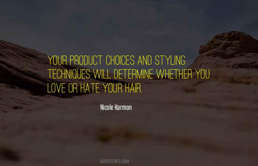You Are A Product Of Your Choices Quotes #1441461