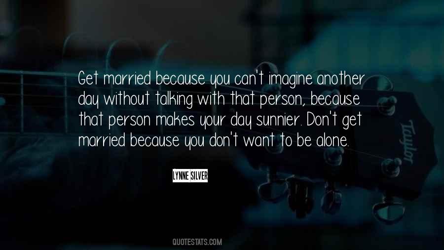 Don't Get Married Quotes #668305