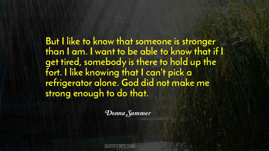 Am I Strong Enough Quotes #1820071