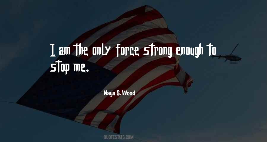 Am I Strong Enough Quotes #813064