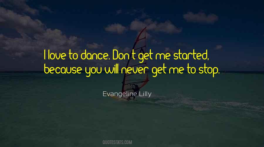 Don't Get Me Started Quotes #1620741