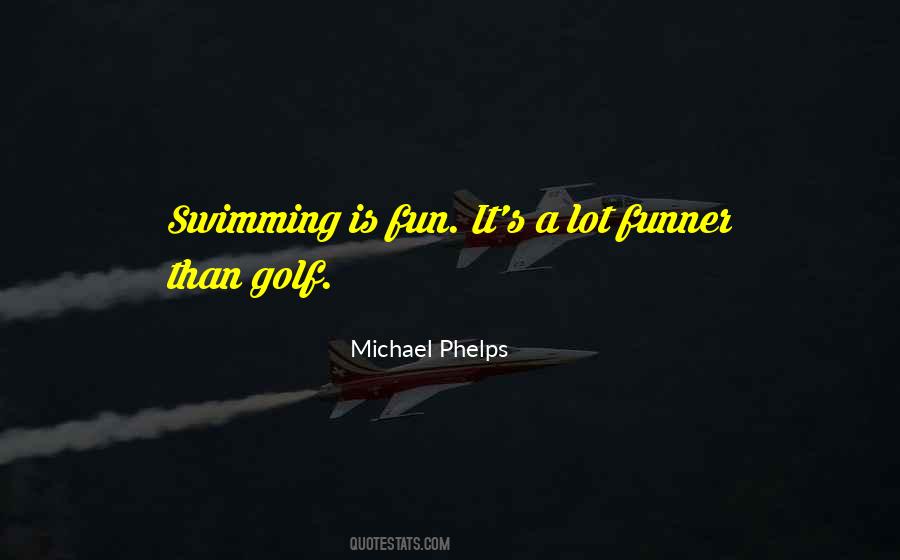 Swimming Is Fun Quotes #350316