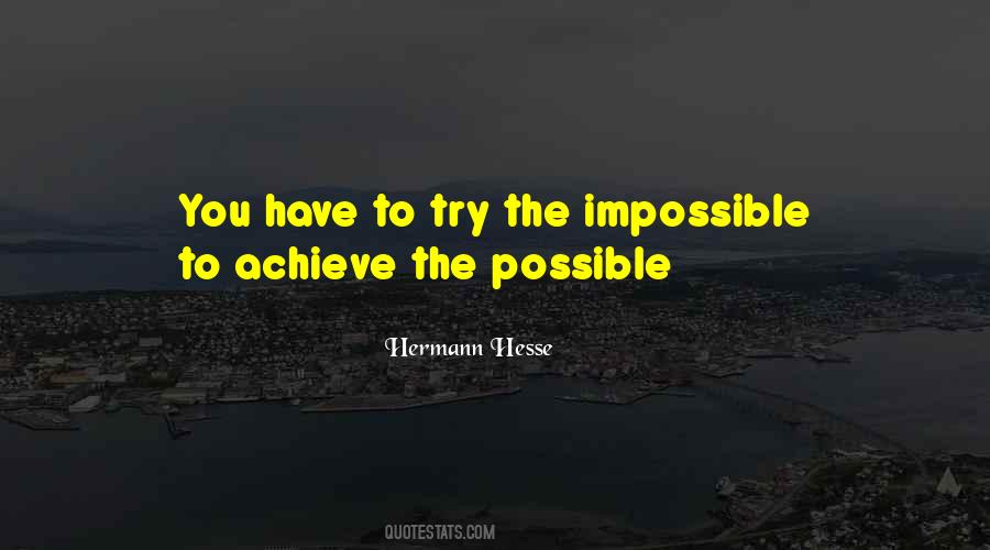 To Achieve The Impossible Quotes #207424