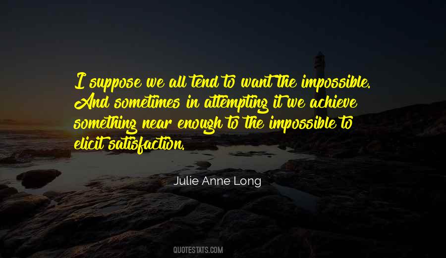 To Achieve The Impossible Quotes #243466