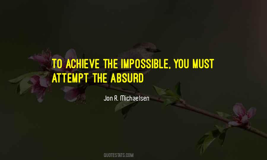 To Achieve The Impossible Quotes #253282