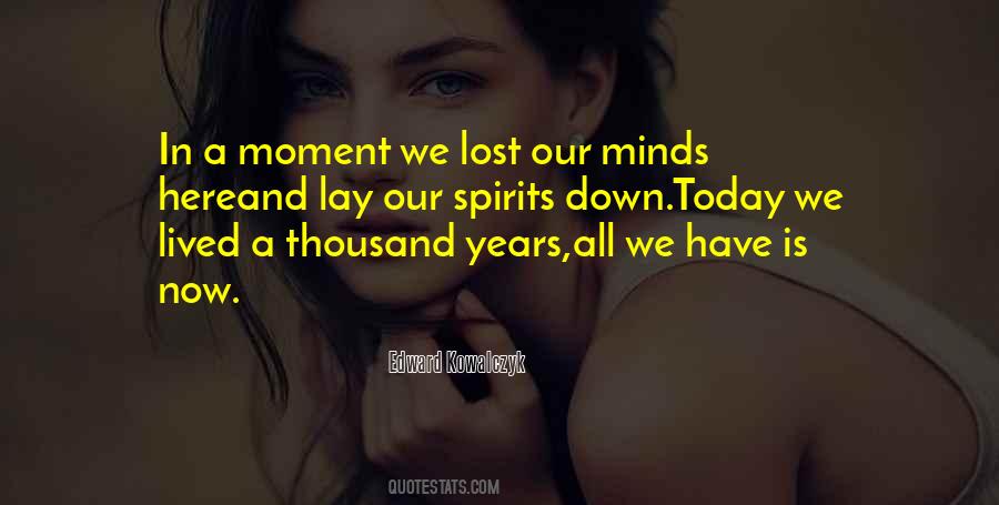 Now Is All We Have Quotes #1089885