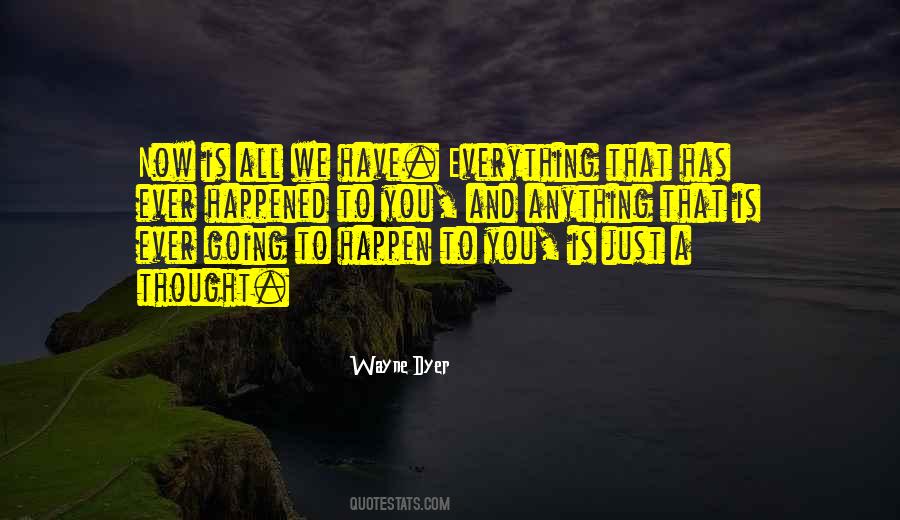 Now Is All We Have Quotes #452837