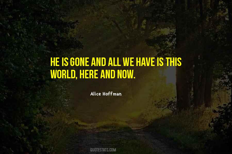 Now Is All We Have Quotes #731115