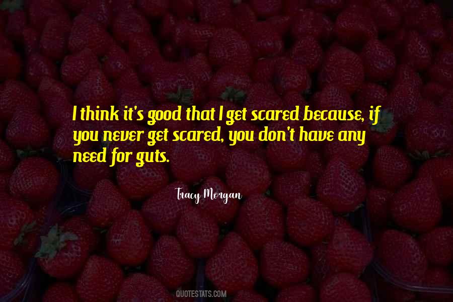 Don't Get Scared Quotes #1310535