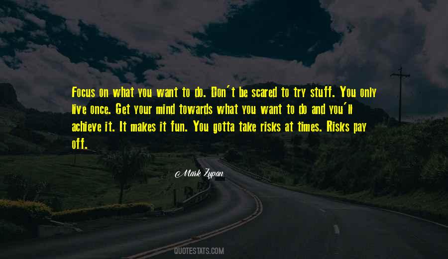 Don't Get Scared Quotes #1802043