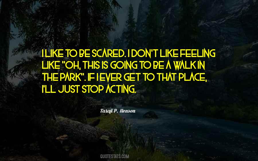 Don't Get Scared Quotes #840431