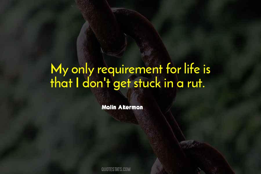 Don't Get Stuck In A Rut Quotes #172262