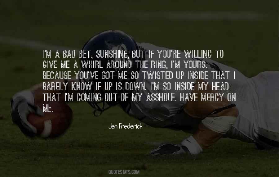 I Barely Know You Quotes #1275960