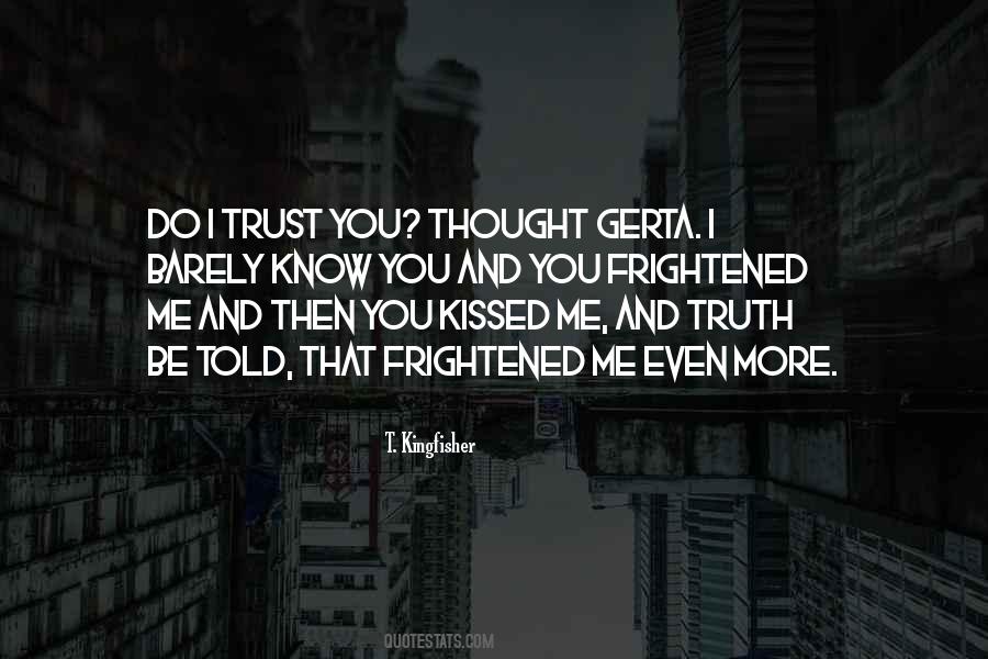 I Barely Know You Quotes #1588562