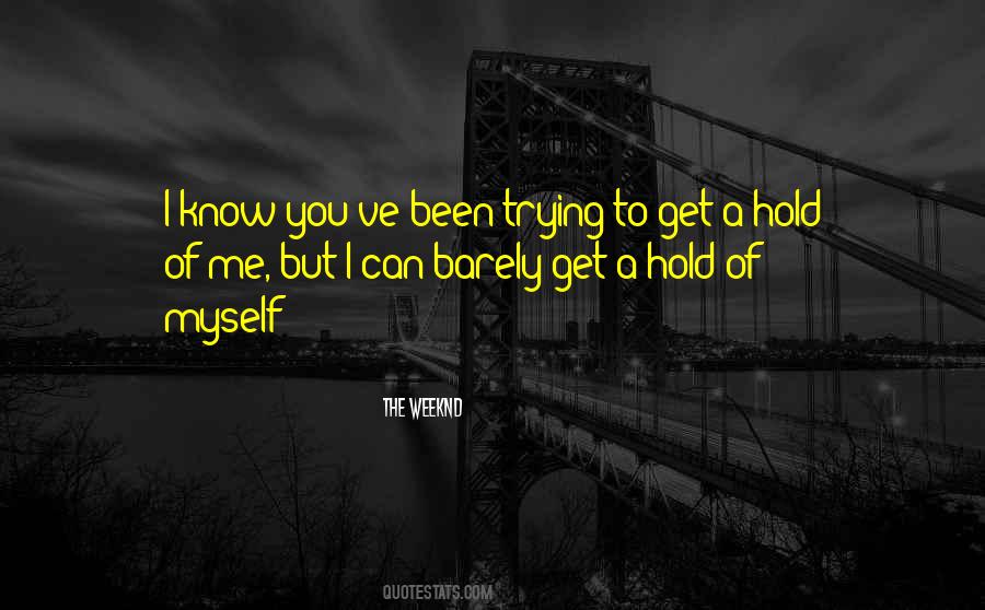 I Barely Know You Quotes #1759223