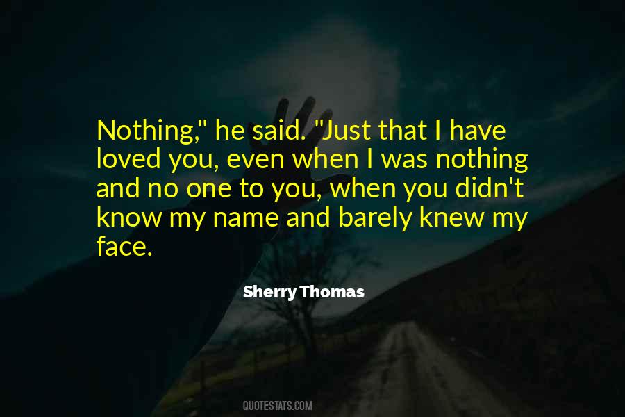 I Barely Know You Quotes #1800007
