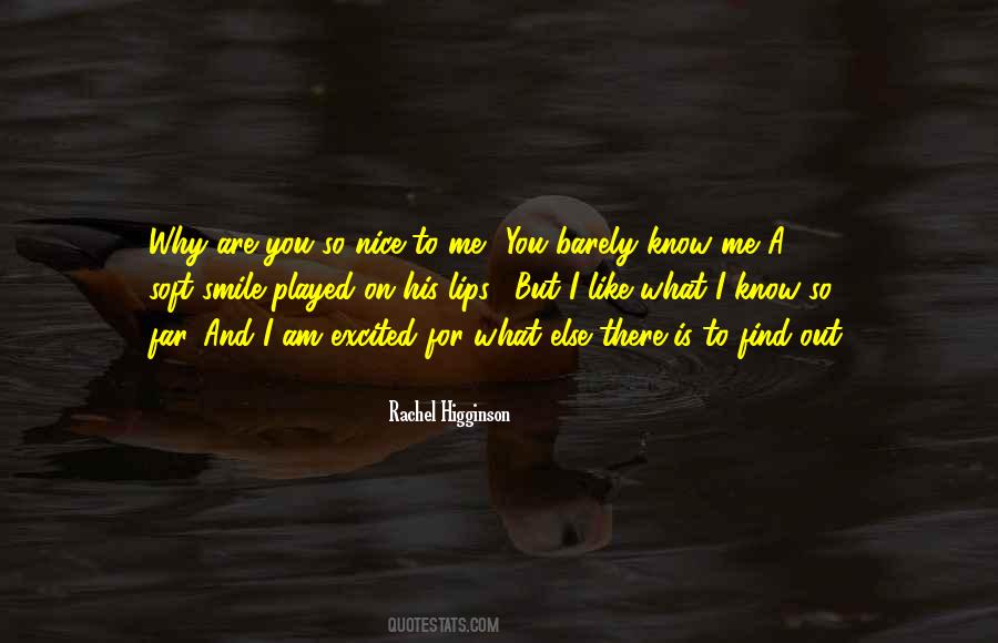 I Barely Know You Quotes #276427