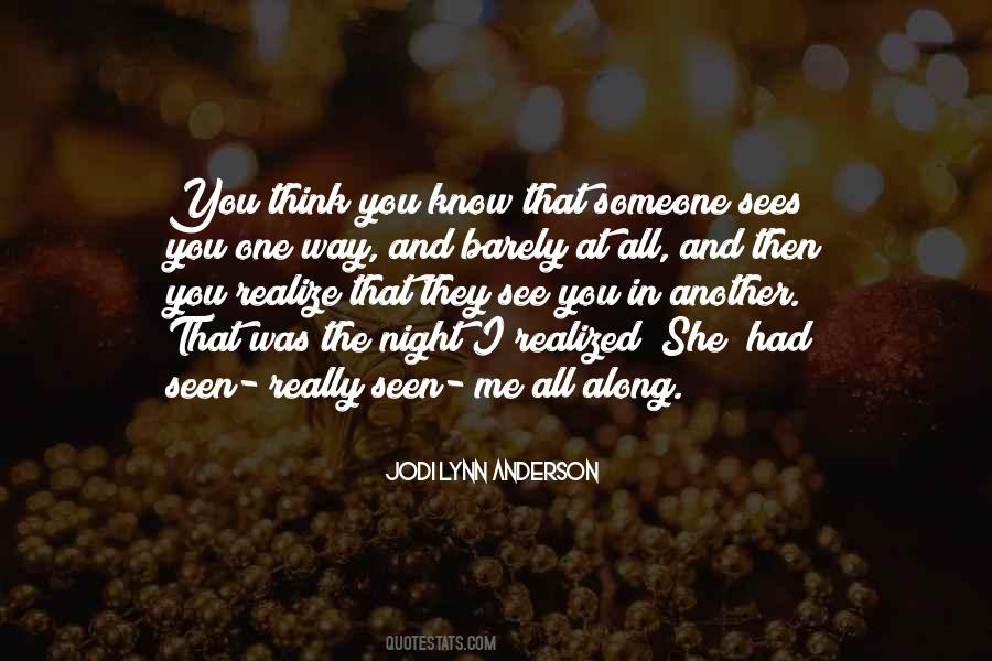 I Barely Know You Quotes #516754