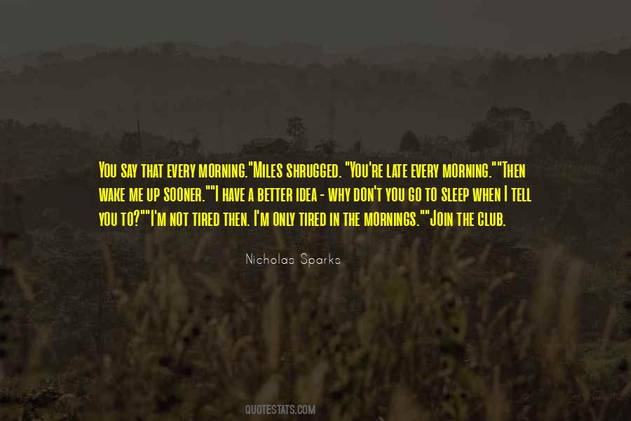 Don't Get Tired Of Me Quotes #168436