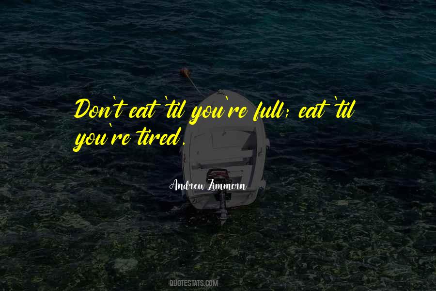 Don't Get Tired Of Me Quotes #170596