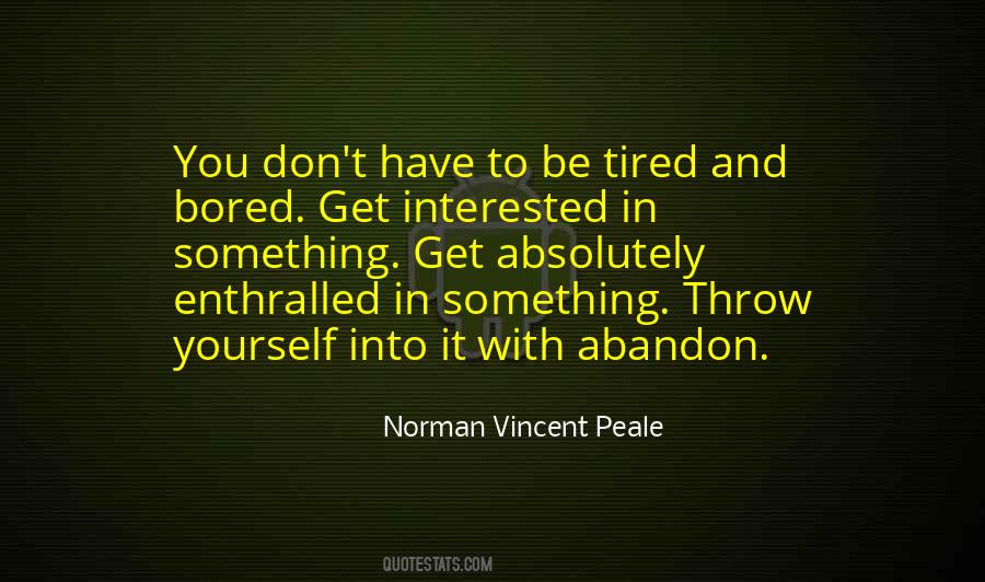 Don't Get Tired Of Me Quotes #182712